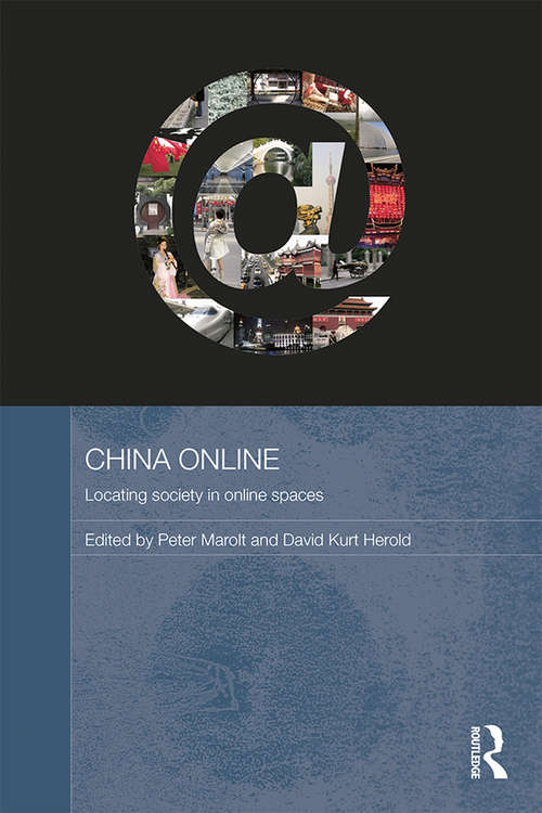 China Online: Locating Society in Online Spaces (Media, Culture and Social Change in Asia)