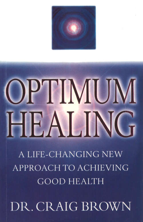 Book cover of Optimum Healing: A Practical Guide to Finding Holistic Health/Inner Peace