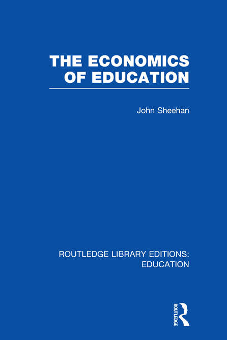 Book cover of The Economics of Education (Routledge Library Editions: Education)