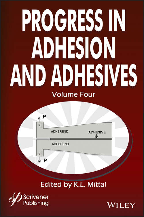 Progress in Adhesion Adhesives (Adhesion And Adhesives: Fundamental And Applied Aspects Ser.)