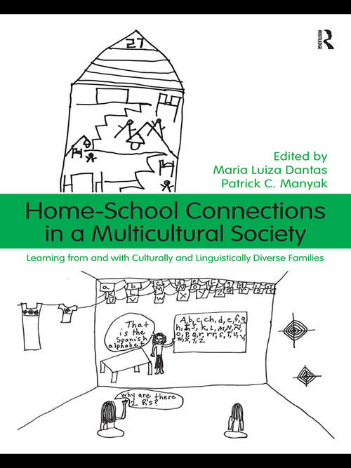 Book cover of Home-School Connections in a Multicultural Society: Learning From and With Culturally and Linguistically Diverse Families (Language, Culture, and Teaching Series)