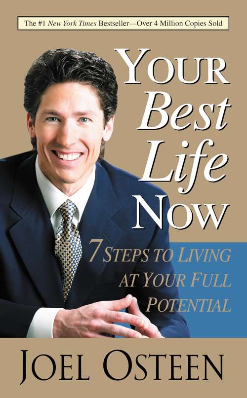 Book cover of Your Best Life Now: 7 Steps to Living at Your Full Potential