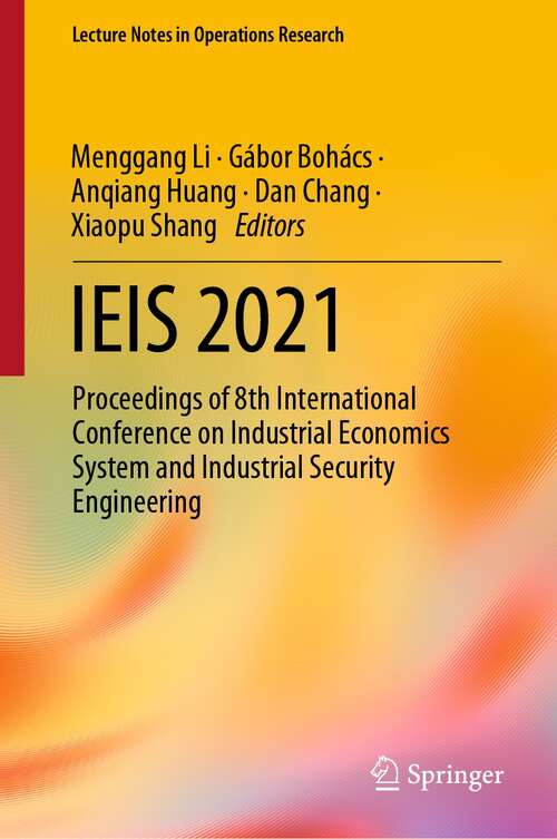 IEIS 2021: Proceedings of 8th International Conference on Industrial Economics System and Industrial Security Engineering (Lecture Notes in Operations Research)