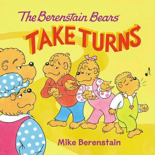 Book cover of The Berenstain Bears Take Turns (Berenstain Bears)