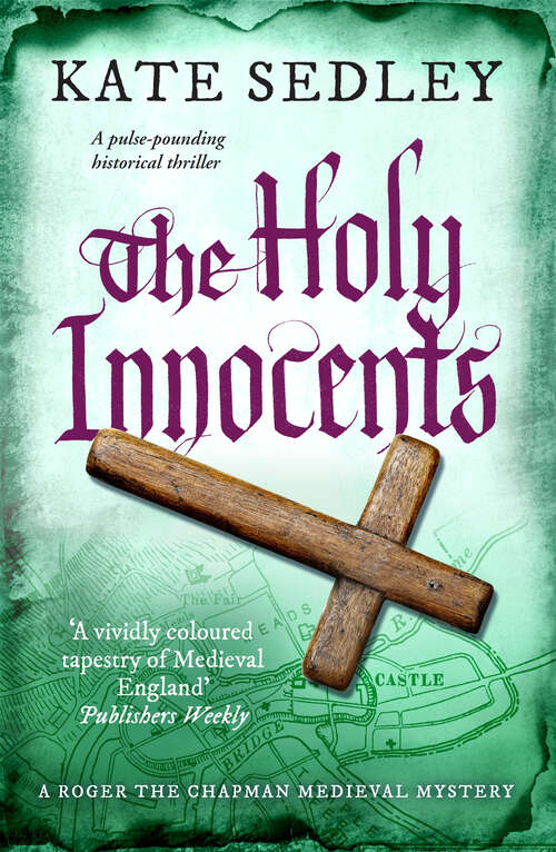 Book cover of The Holy Innocents: A pulse-pounding historical thriller (Roger the Chapman Mysteries)