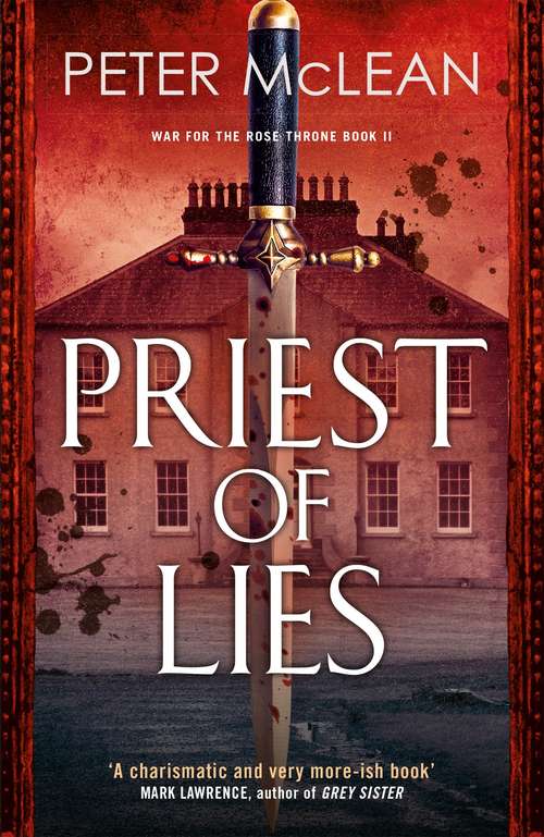 Priest of Lies (War for the Rose Throne #2)