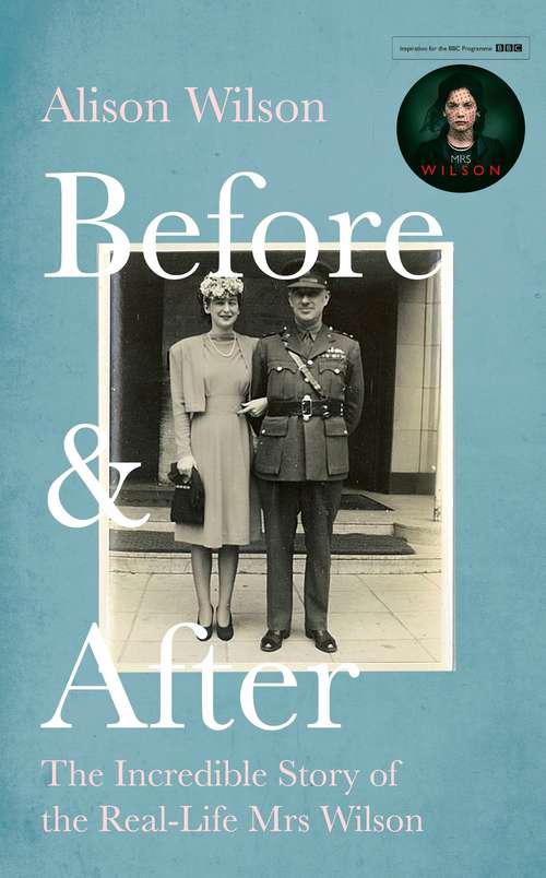 Book cover of Before & After: The Incredible Story of the Real-life Mrs Wilson