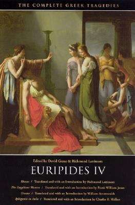 Euripides IV: Rhesus, The Suppliant Women, Orestes, Iphigenia in Aulis (The Complete Greek Tragedies #6)