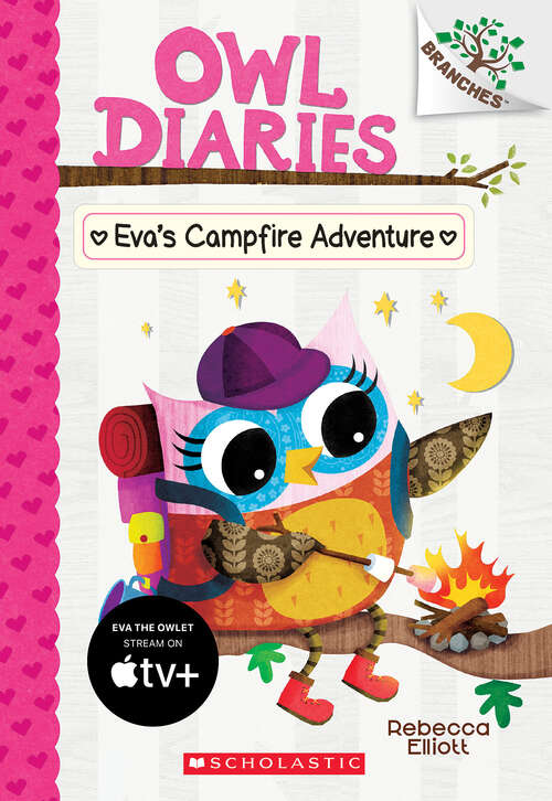 Book cover of Eva's Campfire Adventure: A Branches Book (Owl Diaries #12)