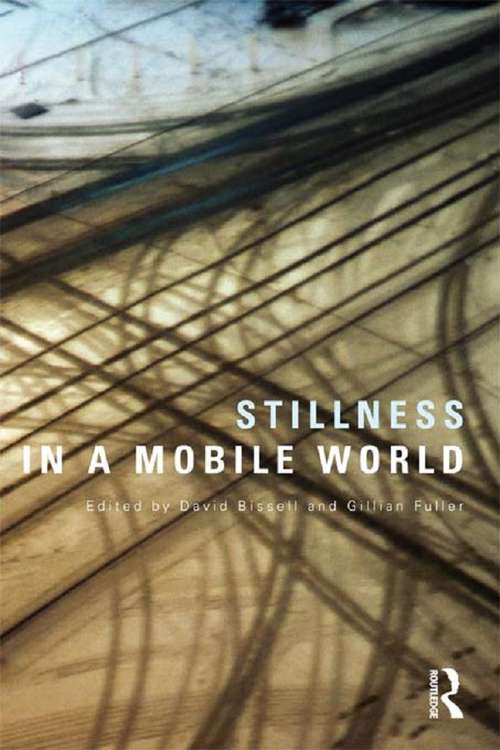 Stillness in a Mobile World (International Library of Sociology)