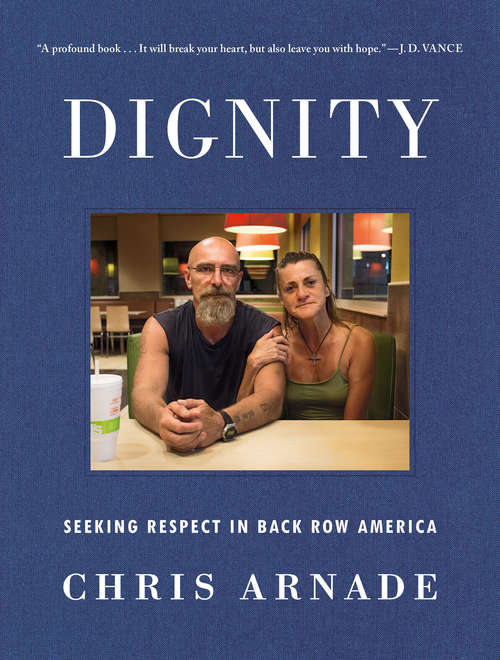Book cover of Dignity: Seeking Respect in Back Row America