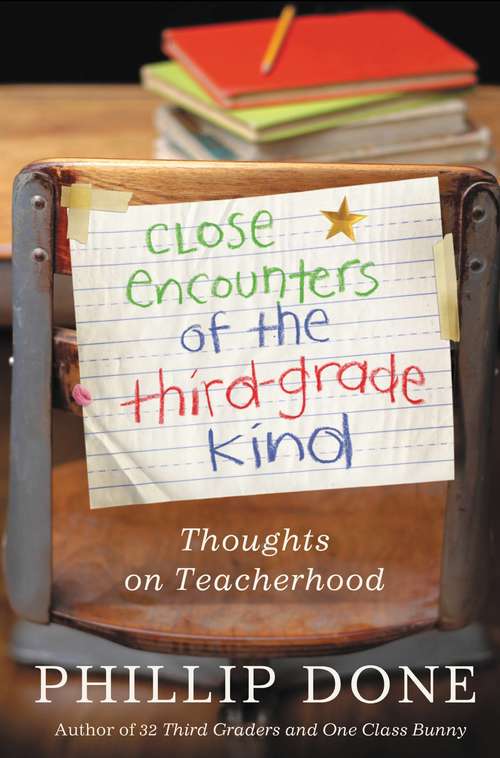 Book cover of Close Encounters of the Third-Grade Kind: Thoughts on Teacherhood