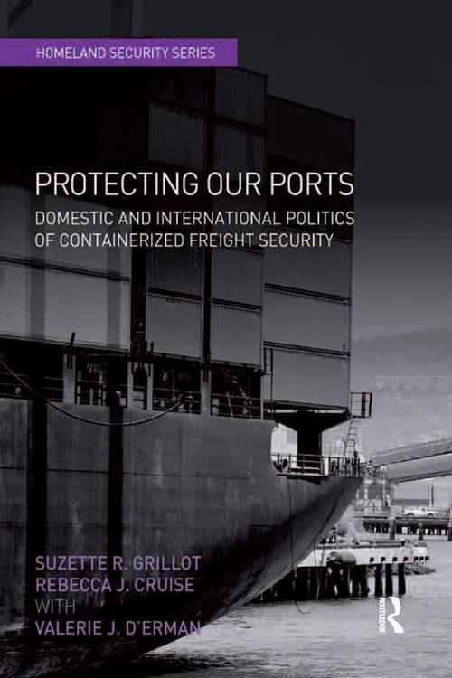 Protecting Our Ports: Domestic and International Politics of Containerized Freight Security (Homeland Security)