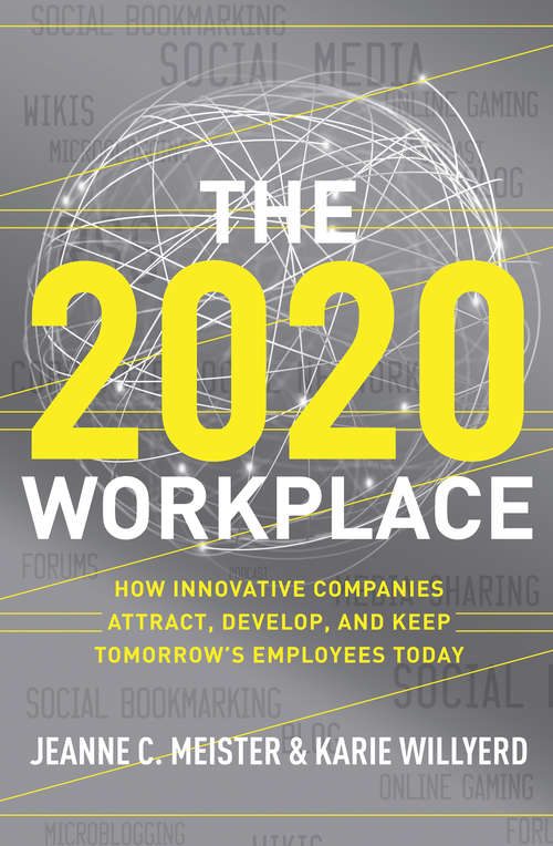 Book cover of The 2020 Workplace: How Innovative Companies Attract, Develop, and Keep Tomorrow's Employees Today