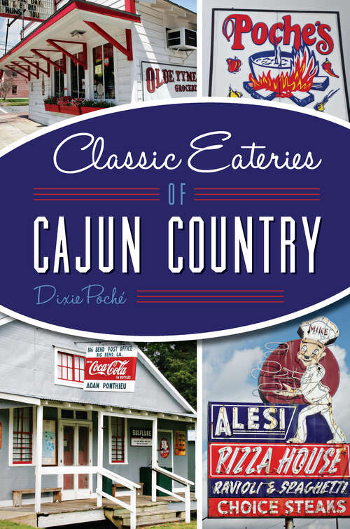 Book cover of Classic Eateries of Cajun County (American Palate)