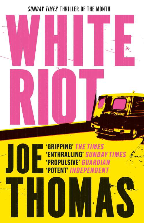 Book cover of White Riot: The Sunday Times Thriller of the Month (United Kingdom Trilogy #1)