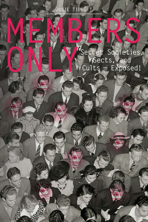 Book cover of Members Only: Secret Societies, Sects, and Cults — Exposed!