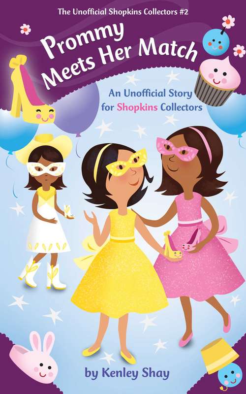 Book cover of Prommy Meets Her Match: An Unofficial Story for Shopkins Collectors (The Unofficial Shopkins Collectors  #2)