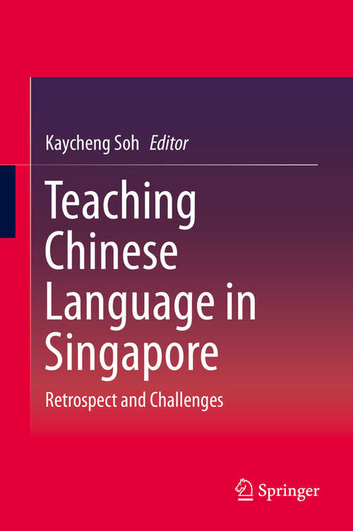 Book cover of Teaching Chinese Language in Singapore