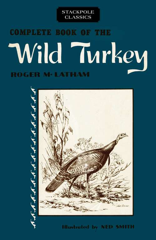 Book cover of Complete Book of the Wild Turkey (1st Edition)