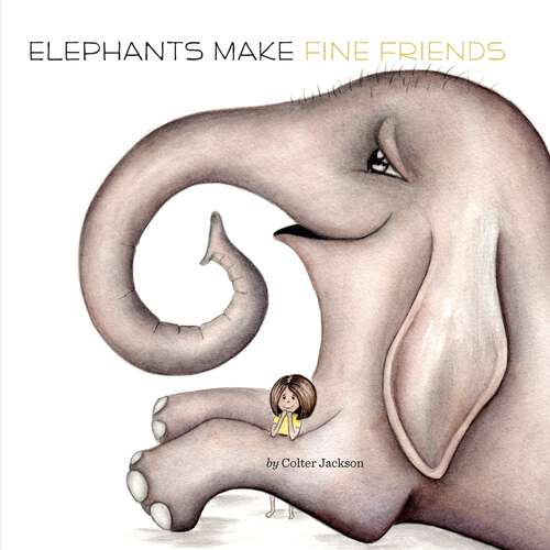 Book cover of Elephants Make Fine Friends