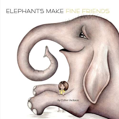 Book cover of Elephants Make Fine Friends