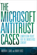 The Microsoft Antitrust Cases: Competition Policy for the Twenty-first Century (The\mit Press Ser.)