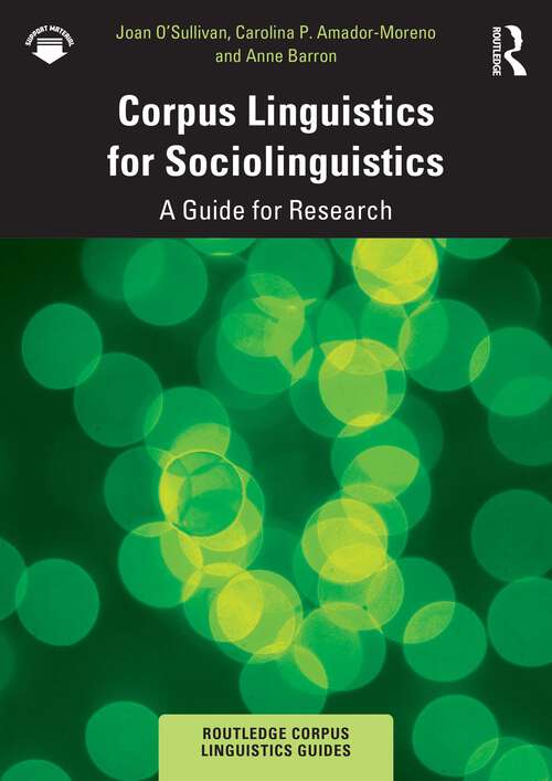 Book cover of Corpus Linguistics for Sociolinguistics: A Guide for Research (1) (Routledge Corpus Linguistics Guides)