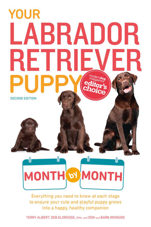 Book cover of Your Labrador Retriever Puppy Month By Month: Everything You Need To Know At Each Stage Of Development (2) (Your Puppy Month by Month)