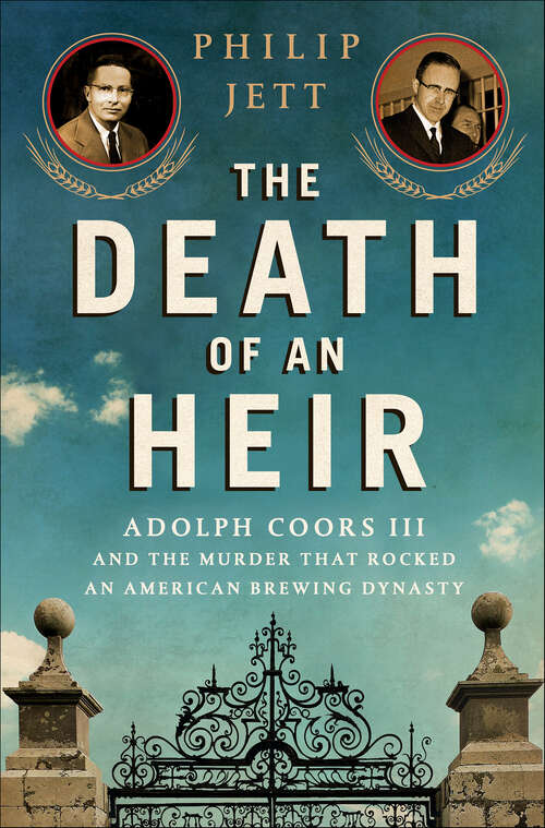 Book cover of The Death of an Heir: Adolph Coors III and the Murder That Rocked an American Brewing Dynasty