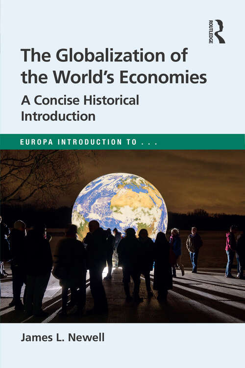 Book cover of The Globalization of the World’s Economies: A Concise Historical Introduction (1) (Europa Introduction to...)