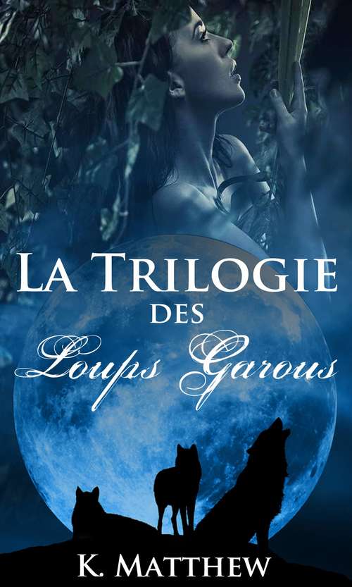 Book cover of La trilogie des loups garous