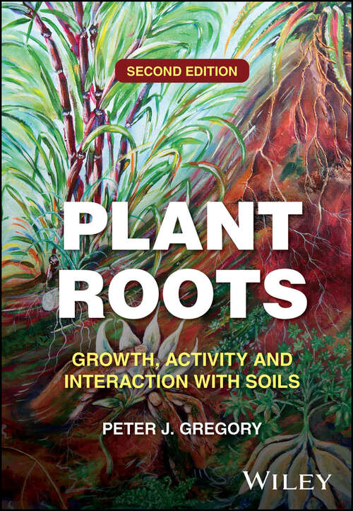 Book cover of Plant Roots: Growth, Activity and Interaction with Soils