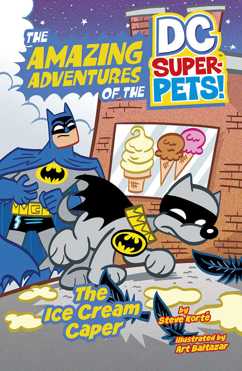 The Ice Cream Caper (The Amazing Adventures of the DC Super-Pets)