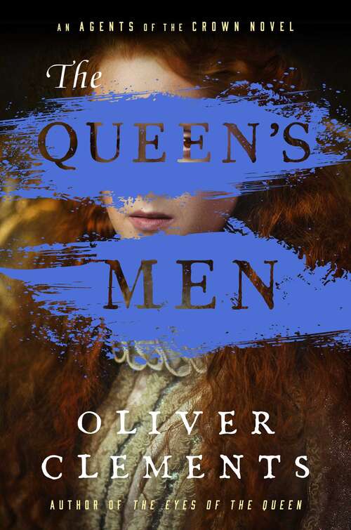 Book cover of The Queen's Men: A Novel (An Agents of the Crown Novel #2)