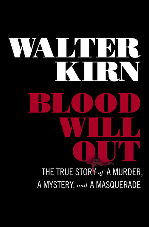 Book cover of Blood Will Out: The True Story of a Murder, a Mystery, and a Masquerade