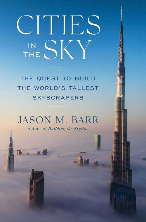Book cover of Cities in the Sky: The Quest to Build the World's Tallest Skyscrapers