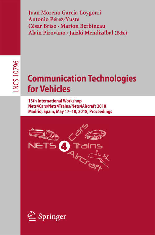 Communication Technologies for Vehicles: 8th International Workshop, Nets4cars/nets4trains/nets4aircraft 2015, Sousse, Tunisia, May 6-8, 2015. Proceedings (Lecture Notes In Computer Science  #9066)