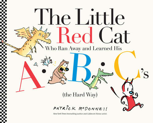 Book cover of The Little Red Cat Who Ran Away and Learned His ABC's (the Hard Way): Who Ran Away From Home and Learned His ABC's the Hard Way