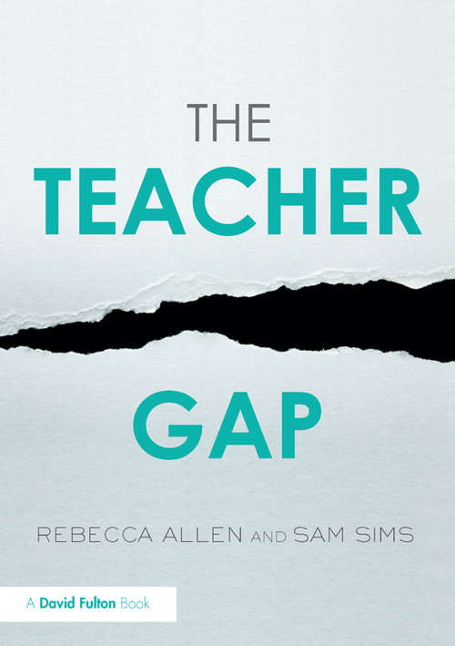 The Teacher Gap: Why Great Teachers Matter And How To Get The Best Out Of Them