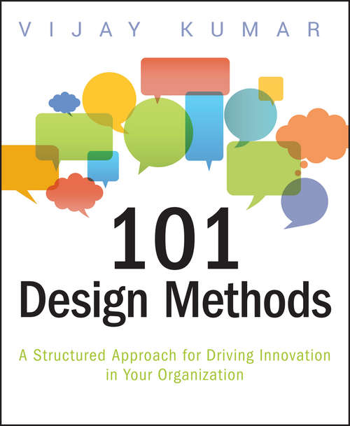 Book cover of 101 Design Methods: A Structured Approach for Driving Innovation in Your Organization