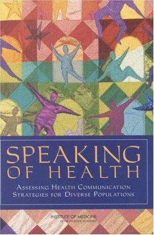 Book cover of Speaking Of Health : Assessing Health Communication Strategiesfor Diverse Populations