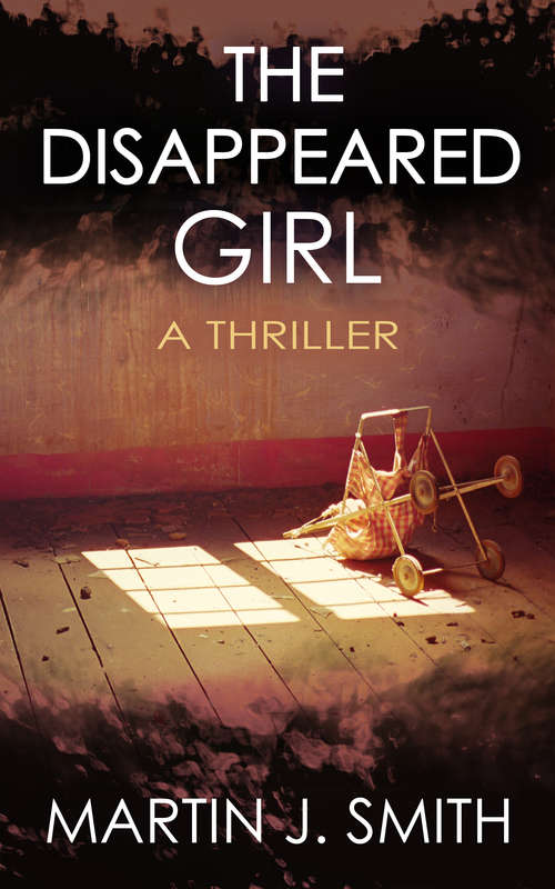 The Disappeared Girl: A Thriller (The\memory Ser. #4)