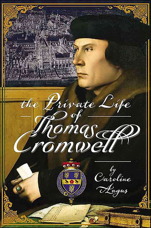 Book cover of The Private Life of Thomas Cromwell