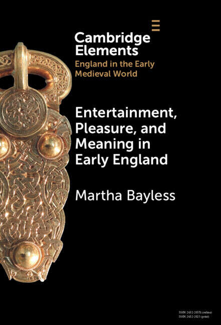Book cover of Entertainment, Pleasure, and Meaning in Early England (Elements in England in the Early Medieval World)