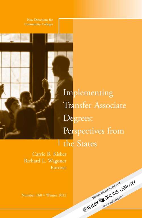 Implementing Transfer Associate Degrees: New Directions for Community Colleges, Number 160 (J-B CC Single Issue Community Colleges #234)