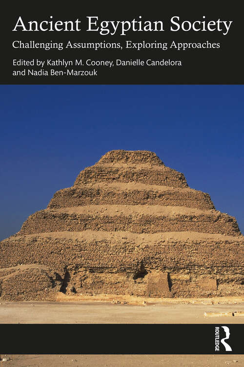Ancient Egyptian Society: Challenging Assumptions, Exploring Approaches