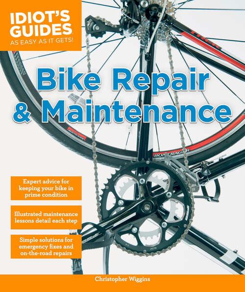 Book cover of Bike Repair and Maintenance (Idiot's Guides)