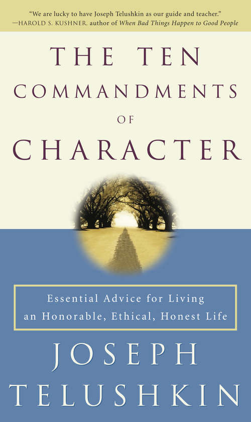 Book cover of The Ten Commandments of Character: Essential Advice for Living an Honorable, Ethical, Honest Life
