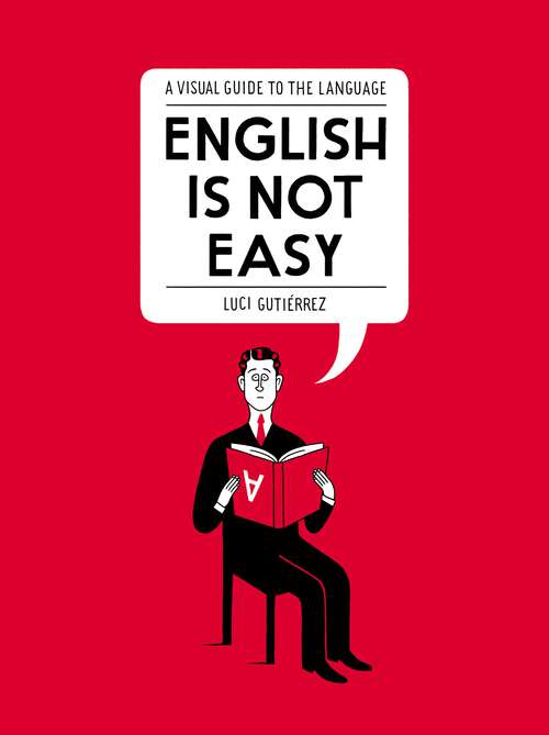 Book cover of English Is Not Easy: A Visual Guide to the Language